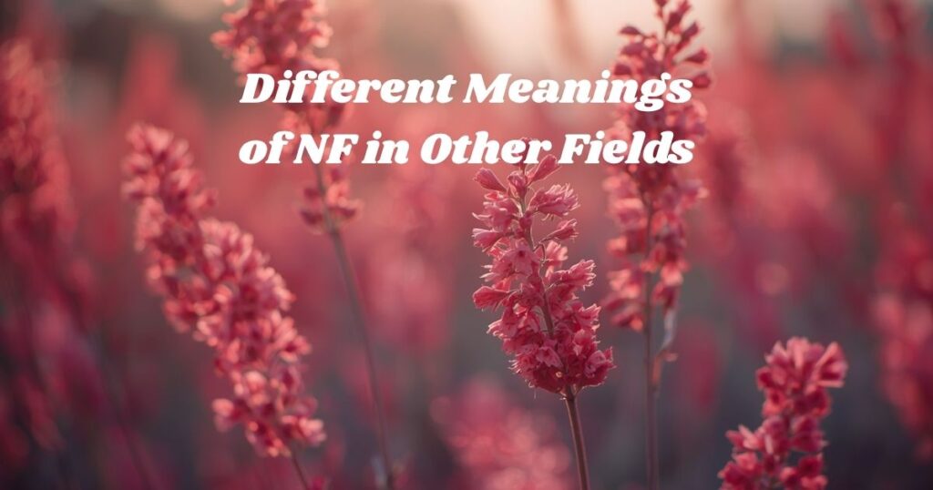 Different Meanings of NF in Other Fields