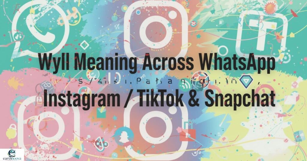 Wyll Meaning Across WhatsApp, Instagram, TikTok & Snapchat